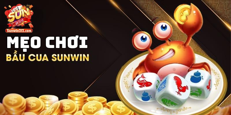 Mẹo chơi bầu cua đỉnh cao tại sunwin