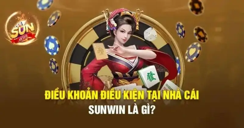 Tổng quan về điều kiện điều khoản tại sunwin